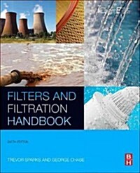 Filters and Filtration Handbook (Hardcover, 6 ed)