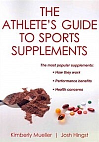 The Athletes Guide to Sports Supplements (Paperback, 1st)
