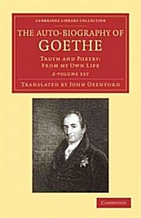 The Auto-Biography of Goethe 2 Volume Set : Truth and Poetry: From my Own Life (Package)