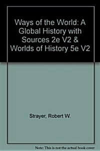 Ways of the World: A Global History with Sources 2e V2 & Worlds of History 5e V2 (Hardcover, 2)