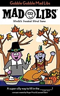 Gobble Gobble Mad Libs: Worlds Greatest Word Game (Paperback)
