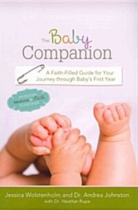 Baby Companion: A Faith-Filled Guide for Your Journey Through Babys First Year (Paperback)