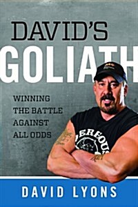 Davids Goliath: Winning the Battle Against All Odds (Paperback)