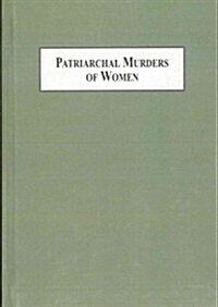 Patriarchal Murders of Women (Hardcover)