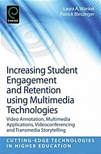 Increasing Student Engagement and Retention Using Multimedia Technologies : Video Annotation, Multimedia Applications, Videoconferencing and Transmedi (Paperback)