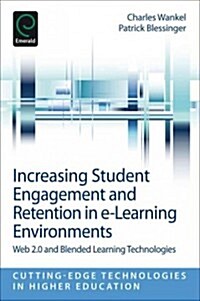 Increasing Student Engagement and Retention in E-Learning Environments : Web 2.0 and Blended Learning Technologies (Paperback)