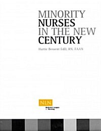 Minority Nurses in the New Century (Paperback, 1st)