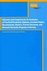 Outcomes and Competencies for Graduates of Practical/Vocational, Diploma, Baccalaureate, Masters Practice Doctorate, and Research Doctorate Programs (Paperback)