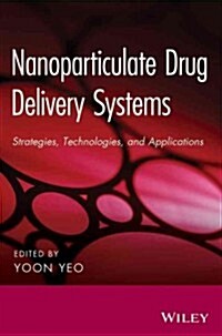 Nanoparticulate Drug Delivery Systems: Strategies, Technologies, and Applications (Hardcover)