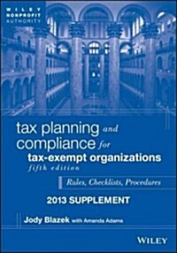 Tax Planning and Compliance for Tax-Exempt Organizations 2013 (Paperback, 5th, Supplement)