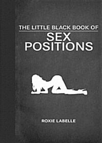 The Little Black Book of Sex Positions (Hardcover)