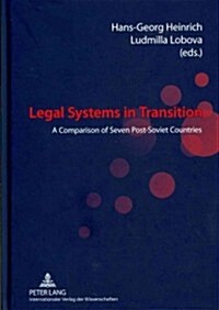 Legal Systems in Transition: A Comparison of Seven Post-Soviet Countries (Hardcover)