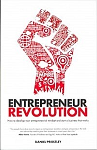 Entrepreneur Revolution : How to develop your entrepreneurial mindset and start a business that works (Paperback)