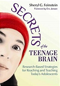 Secrets of the Teenage Brain: Research-Based Strategies for Reaching and Teaching Todays Adolescents (Paperback)