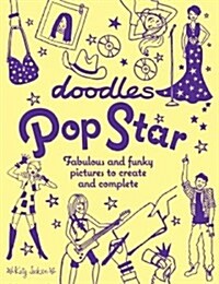 Doodles Pop Star: Fabulous and Funky Pictures to Create and Complete (Paperback)