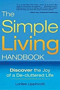 The Simple Living Handbook: Discover the Joy of a De-cluttered Life (Paperback)