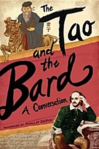 The Tao and the Bard: A Conversation (Hardcover)