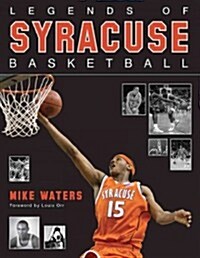 Legends of Syracuse Basketball (Hardcover)