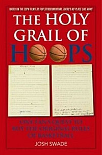The Holy Grail of Hoops: One Fans Quest to Buy the Original Rules of Basketball (Hardcover)