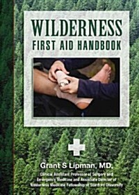 The Wilderness First Aid Handbook (Paperback, 1st)