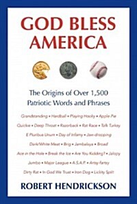 God Bless America: The Origins of Over 1,500 Patriotic Words and Phrases (Paperback)