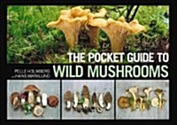 The Pocket Guide to Wild Mushrooms: Helpful Tips for Mushrooming in the Field (Paperback)