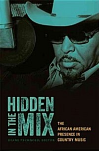 Hidden in the Mix: The African American Presence in Country Music (Paperback)