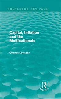 Capital, Inflation and the Multinationals (Routledge Revivals) (Hardcover)