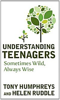 Understanding Teenagers: Sometimes Wild, Always Wise (Paperback)