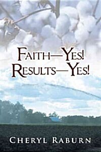 Faith-Yes! Results-Yes! (Hardcover)