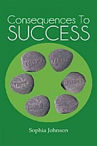 Consequences to Success (Paperback)
