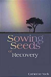 Sowing Seeds of Recovery (Hardcover)