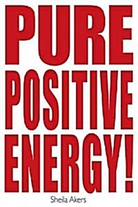 Pure Positive Energy! (Paperback)