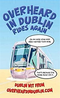 Overheard in Dublin Rides Again (Paperback)