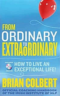 From Ordinary to Extraordinary: How to Live an Exceptional Life [With CDROM] (Paperback)