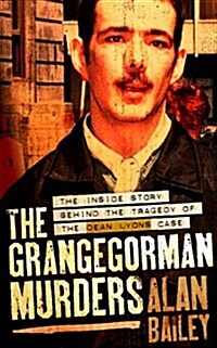 The Grange Gorman Murders : The Inside Story Behind the Tragedy of the Dean Lyons Case (Paperback)