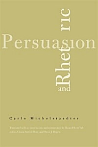 Persuasion and Rhetoric (Paperback)