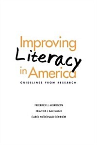 Improving Literacy in America: Guidelines from Research (Paperback)