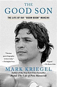 The Good Son: The Life of Ray Boom Boom Mancini (Paperback)