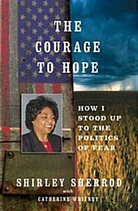 Courage to Hope: How I Stood Up to the Politics of Fear (Paperback)