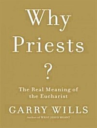 Why Priests?: A Failed Tradition (Audio CD)