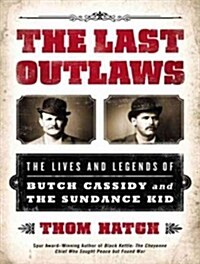 The Last Outlaws: The Lives and Legends of Butch Cassidy and the Sundance Kid (Audio CD)