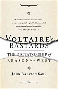 Voltaires Bastards: The Dictatorship of Reason in the West (Paperback)