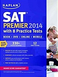 Kaplan SAT Premier 2014 with 8 Practice Tests: Book + Online + DVD + Mobile (Paperback)