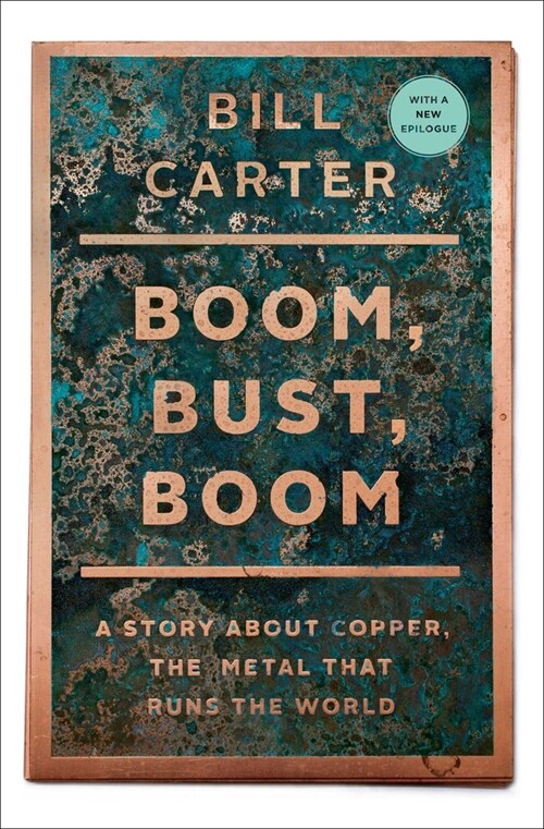 Boom, Bust, Boom: A Story about Copper, the Metal That Runs the World (Paperback)