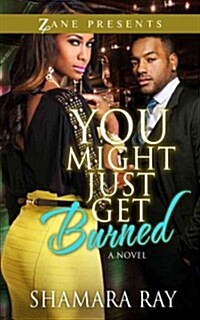 You Might Just Get Burned (Paperback)