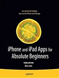 iPhone and iPad Apps for Absolute Beginners (Paperback, 3)