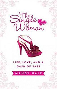 [중고] The Single Woman: Life, Love, and a Dash of Sass (Hardcover)