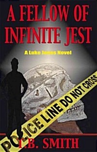 A Fellow of Infinite Jest: A Luke Jones Novel (Paperback)
