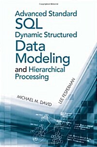 Advanced Standard SQL Dynamic Structured Data Modeling and Hierarchical Processing (Hardcover, Revised)